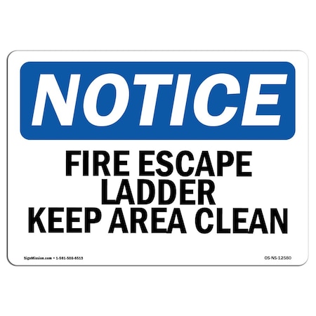 OSHA Notice Sign, Fire Escape Ladder Keep Area Clear, 14in X 10in Decal